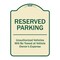 Signmission Designer Series-Reserved Parking Unauthorized Vehicles Will Be Towed Vehicl, 24" x 18", TG-1824-9758 A-DES-TG-1824-9758 - alternate 1